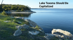 Why Lake Texoma Should Be Capitalized